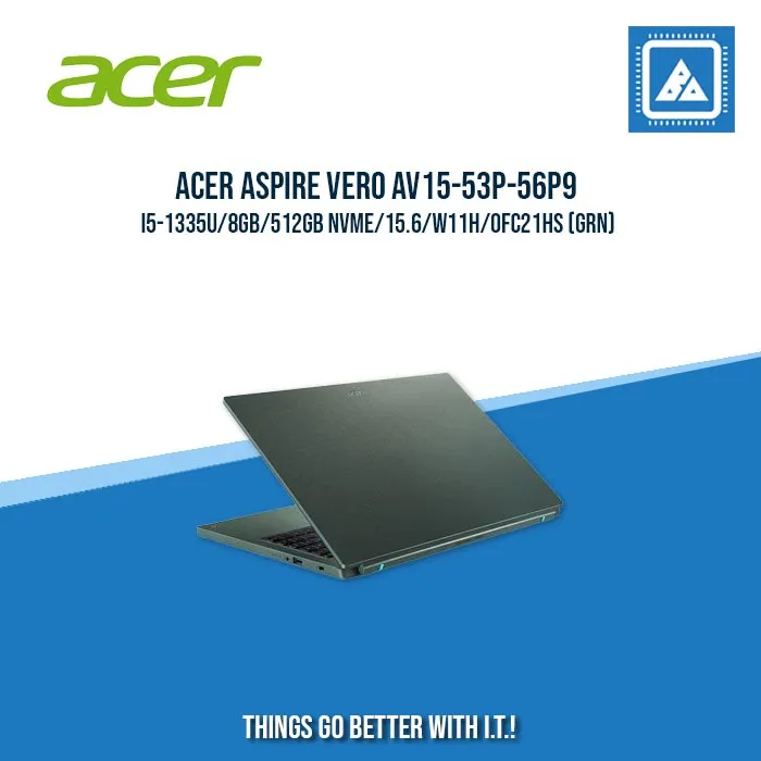 ACER ASPIRE VERO AV15-53P-56P9 I5-1335U/8GB/512GB NVME | BEST FOR STUDENTS AND FREELANCERS LAPTOP